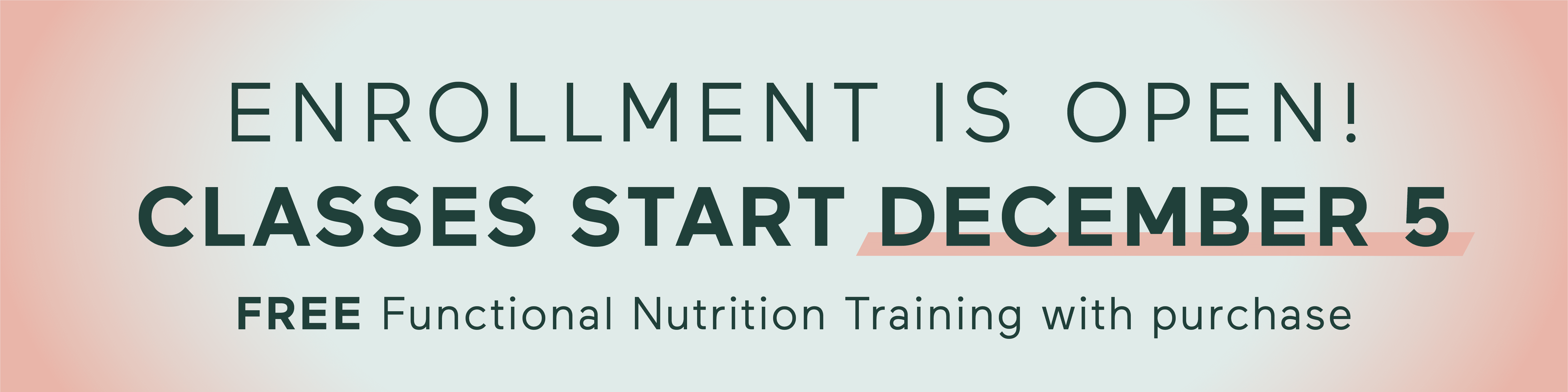 Enrollment is open. Classes start December 5th. Free functional nutrition training free with purchase.
